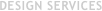 DESIGN SERVICES